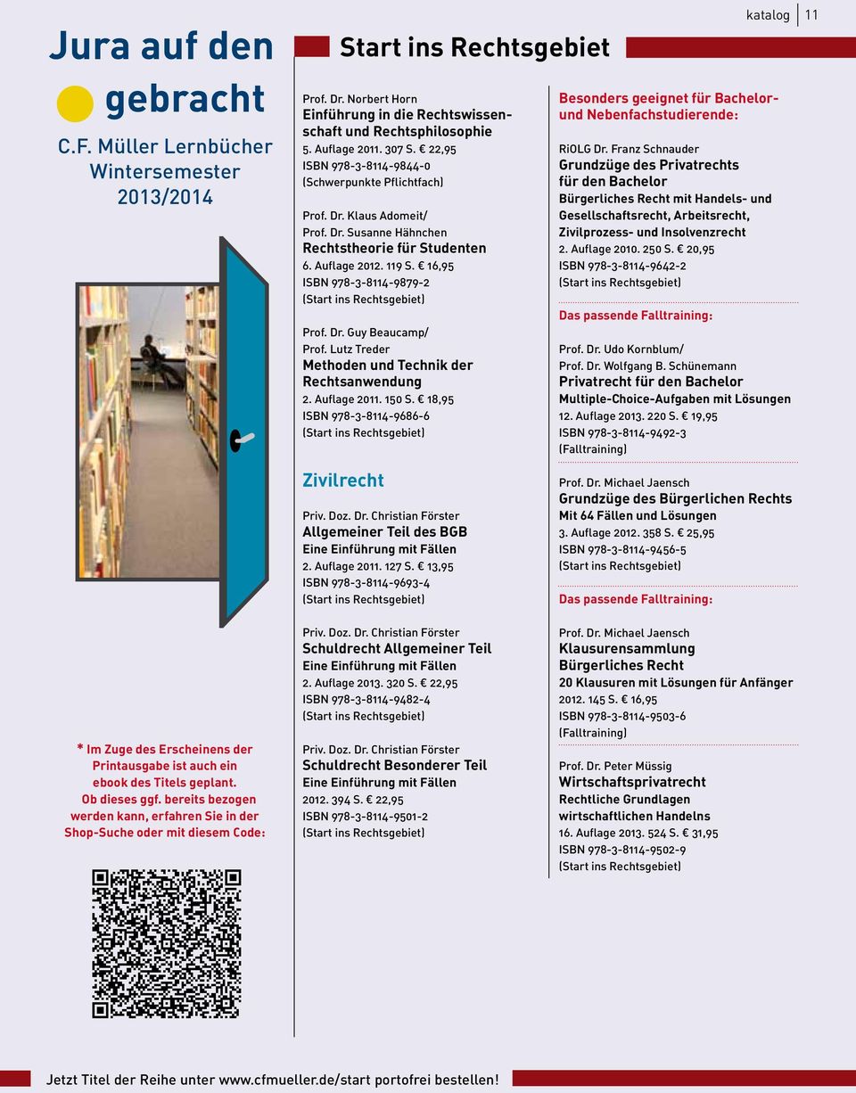 Lutz Treder Methoden und Technik der Rechtsanwendung 2. Auflage 2011. 150 S. 18,95 ISBN 978-3-8114-9686-6 Zivilrecht Priv. Doz. Dr.