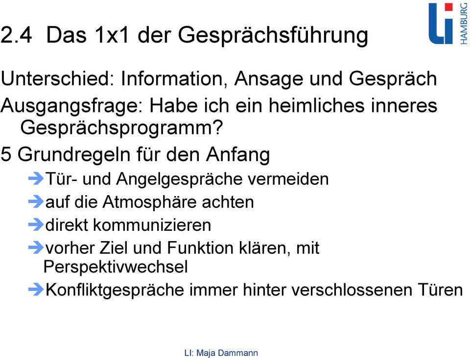 5 Grundregeln für den Anfang Tür- und Angelgespräche vermeiden auf die Atmosphäre achten