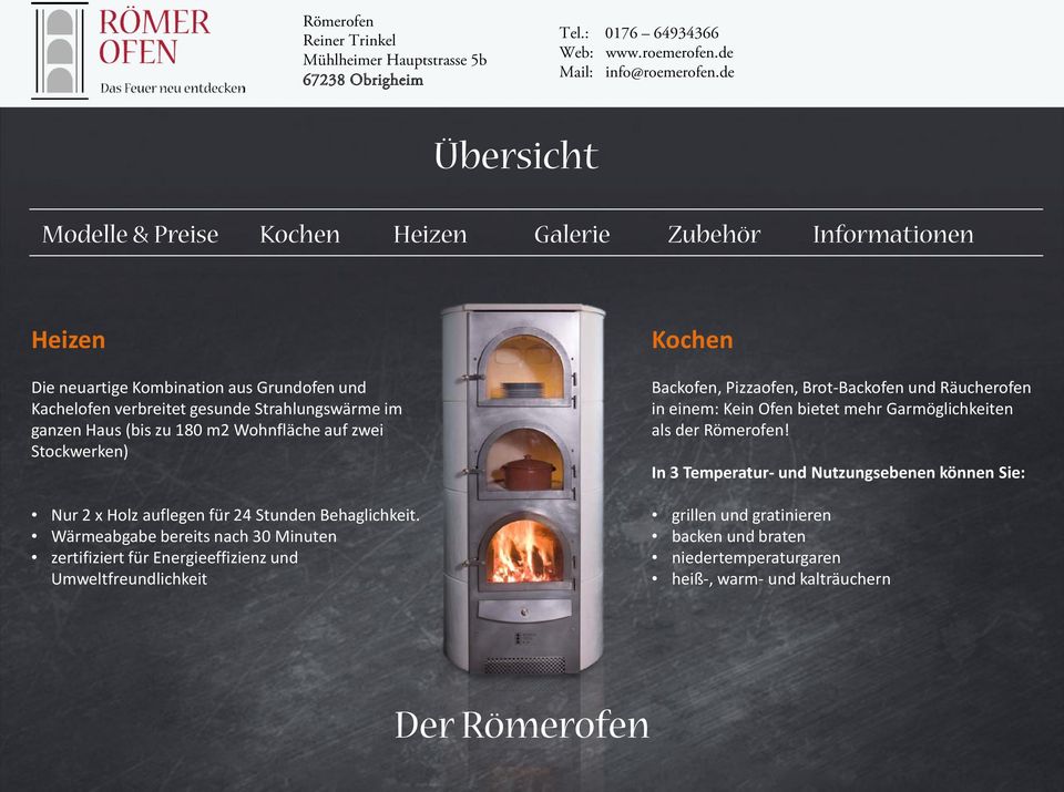 Wärmeabgabe bereits nach 30 Minuten zertifiziert für Energieeffizienz und Umweltfreundlichkeit Kochen Backofen, Pizzaofen, Brot-Backofen und Räucherofen in einem: