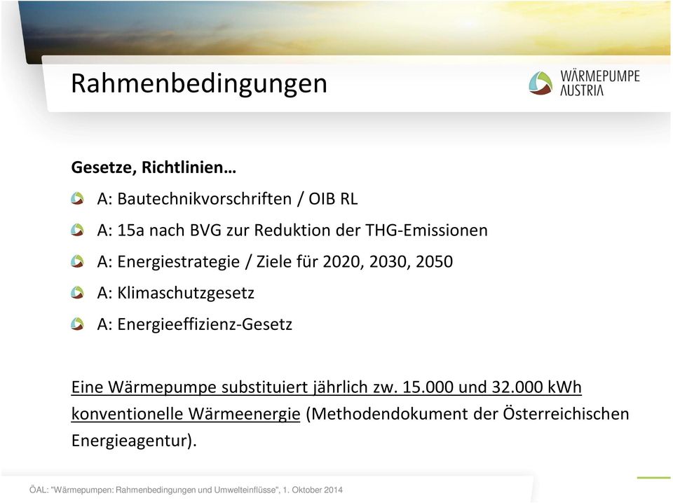 Klimaschutzgesetz A: Energieeffizienz-Gesetz Eine Wärmepumpe substituiert jährlich zw. 15.