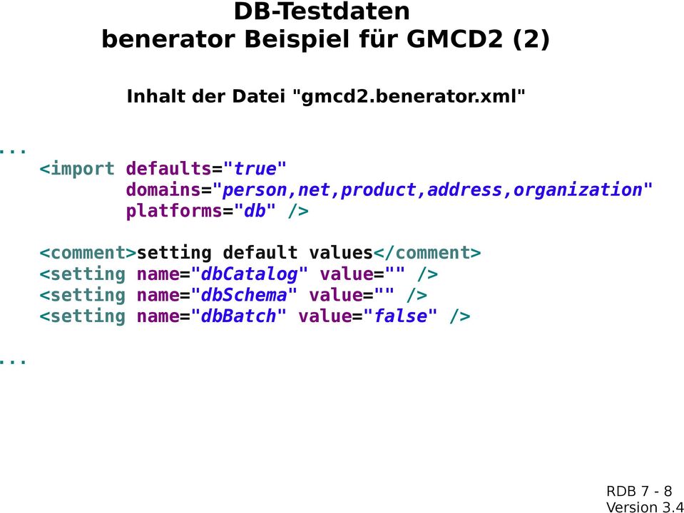 platforms="db" /> <comment>setting default values</comment> <setting name="dbcatalog"