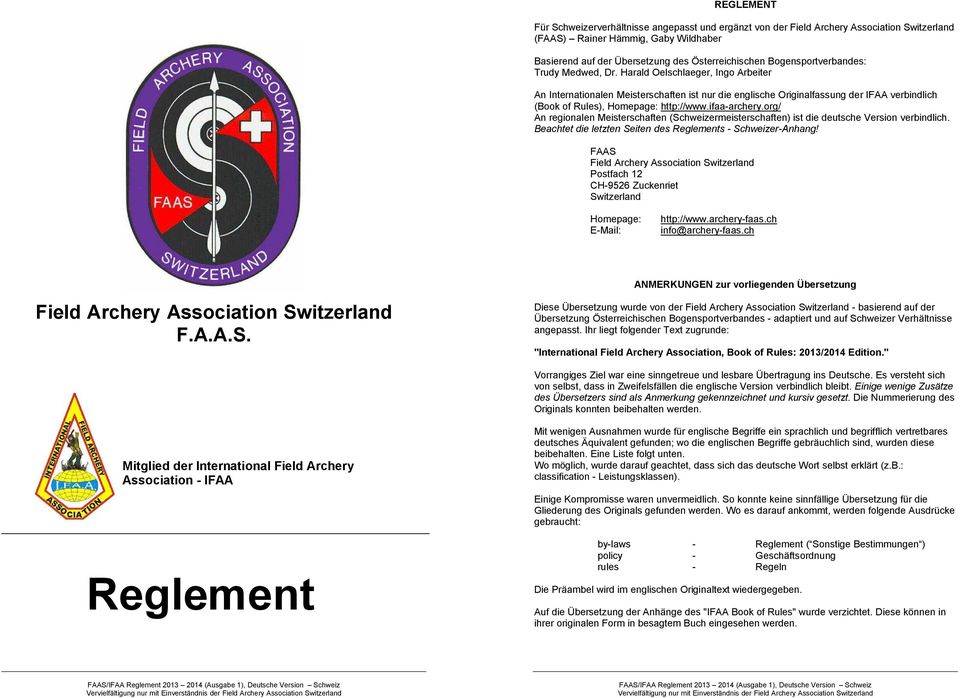Harald Oelschlaeger, Ingo Arbeiter An Internationalen Meisterschaften ist nur die englische Originalfassung der IFAA verbindlich (Book of Rules), Homepage: http://www.ifaa-archery.