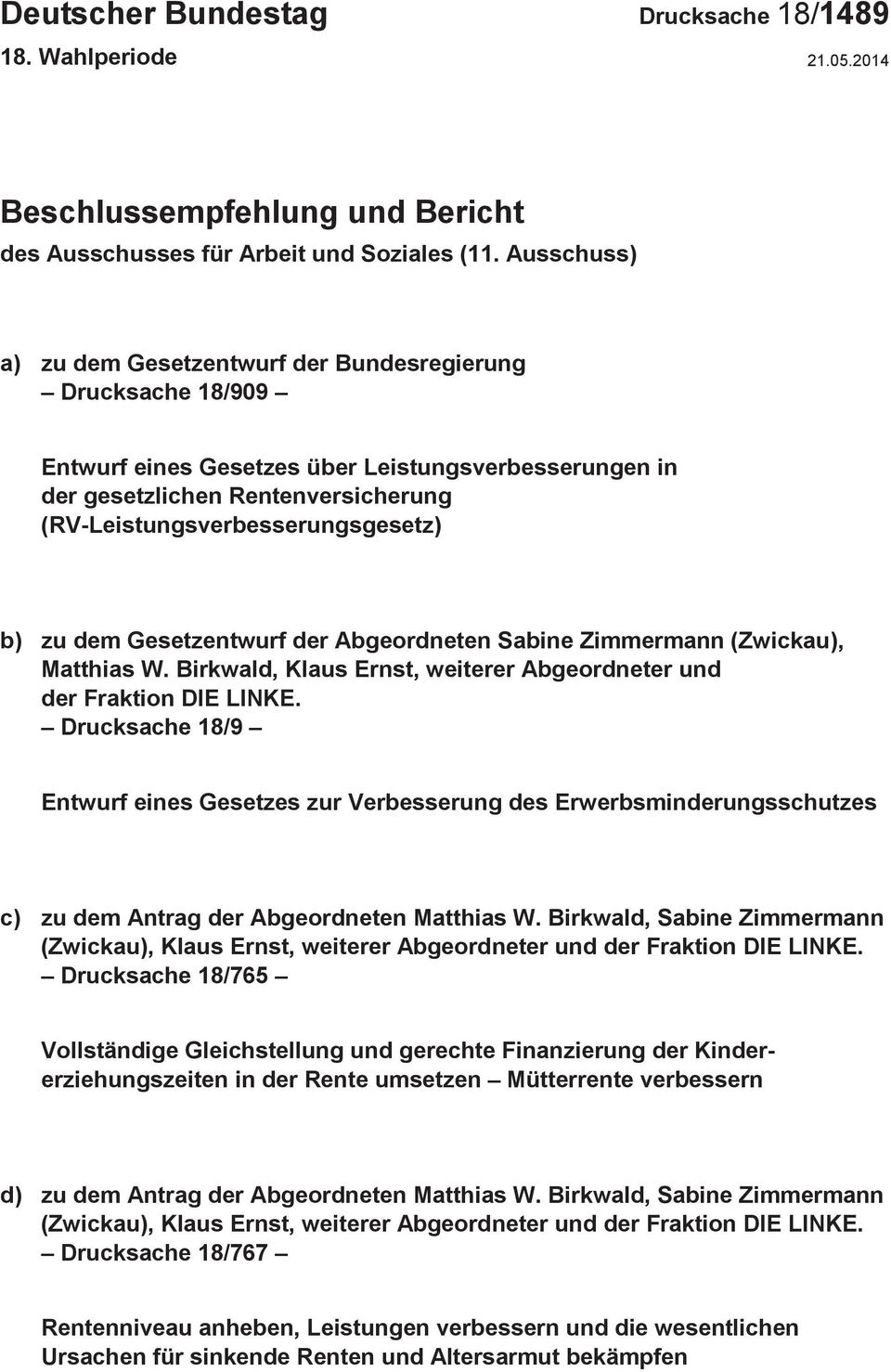 b) zu dem Gesetzentwurf der Abgeordneten Sabine Zimmermann (Zwickau), Matthias W. Birkwald, Klaus Ernst, weiterer Abgeordneter und der Fraktion DIE LINKE.