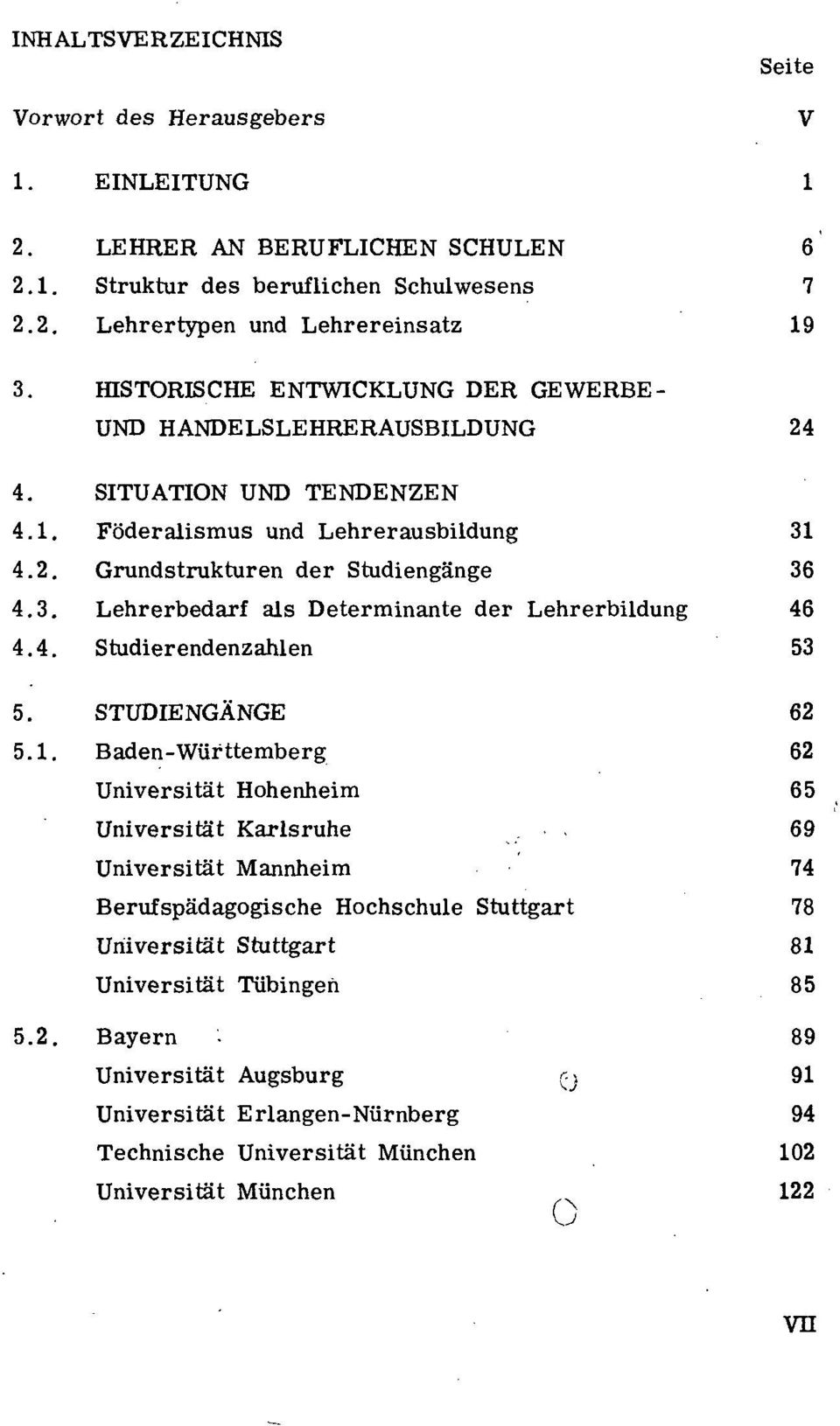 4. Studierendenzahlen 53 5. STUDIENGÄNGE 62 5.1. Baden-Württemberg 62 Universität Hohenheim 65 Universität Karlsruhe.