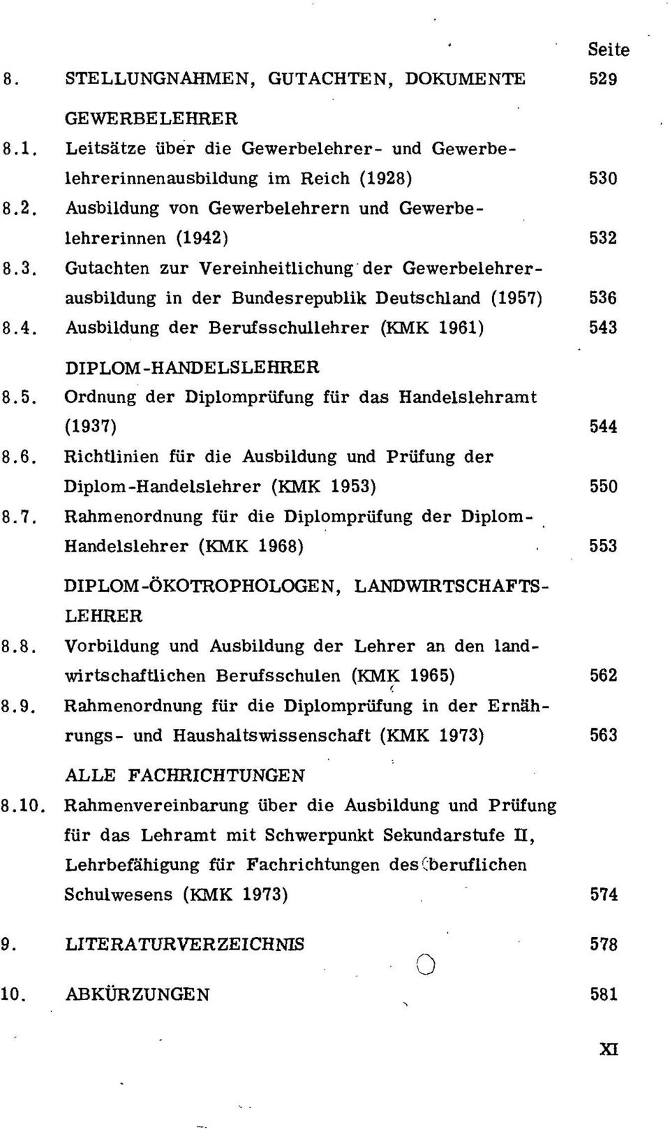 6. Richtlinien für die Ausbildung und Prüfung der Diplom-Handelslehrer (KMK 1953) 550 8.7.