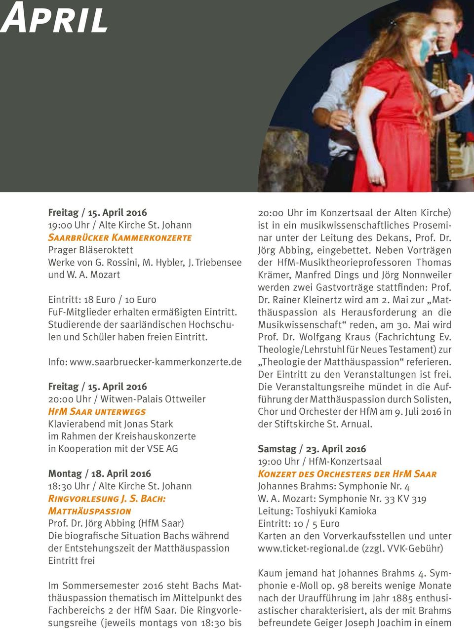 April 2016 20:00 Uhr / Witwen-Palais Ottweiler HfM Saar unterwegs Klavierabend mit Jonas Stark im Rahmen der Kreishauskonzerte in Kooperation mit der VSE AG Montag / 18.