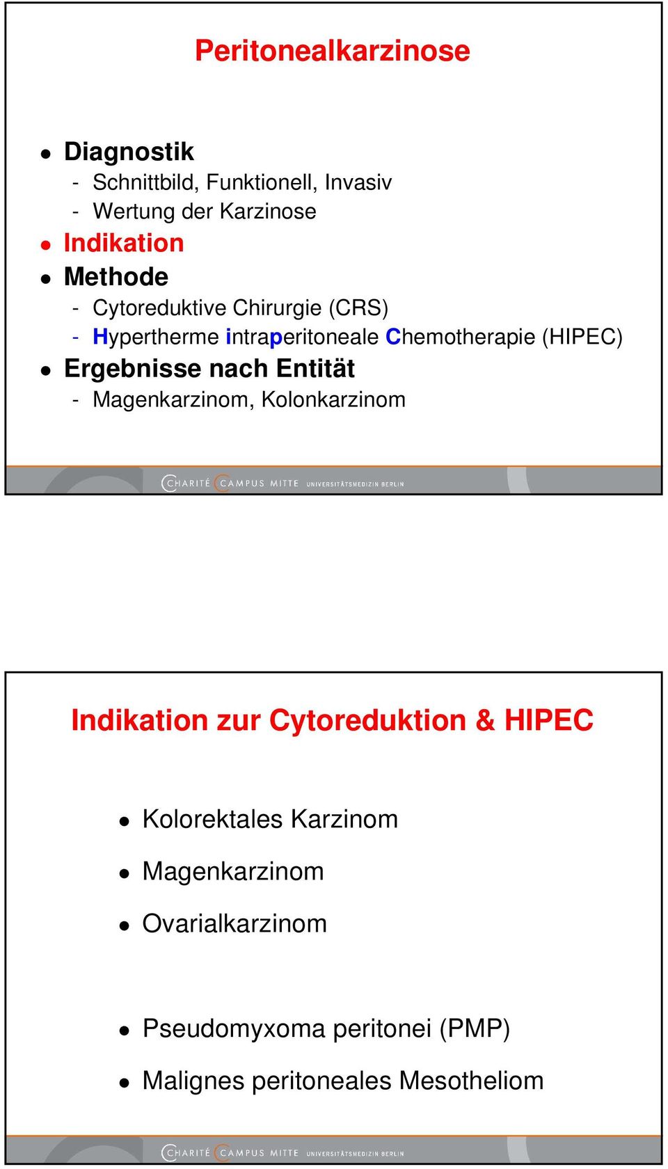 (HIPEC) Ergebnisse nach Entität - Magenkarzinom, Kolonkarzinom Indikation zur Cytoreduktion & HIPEC