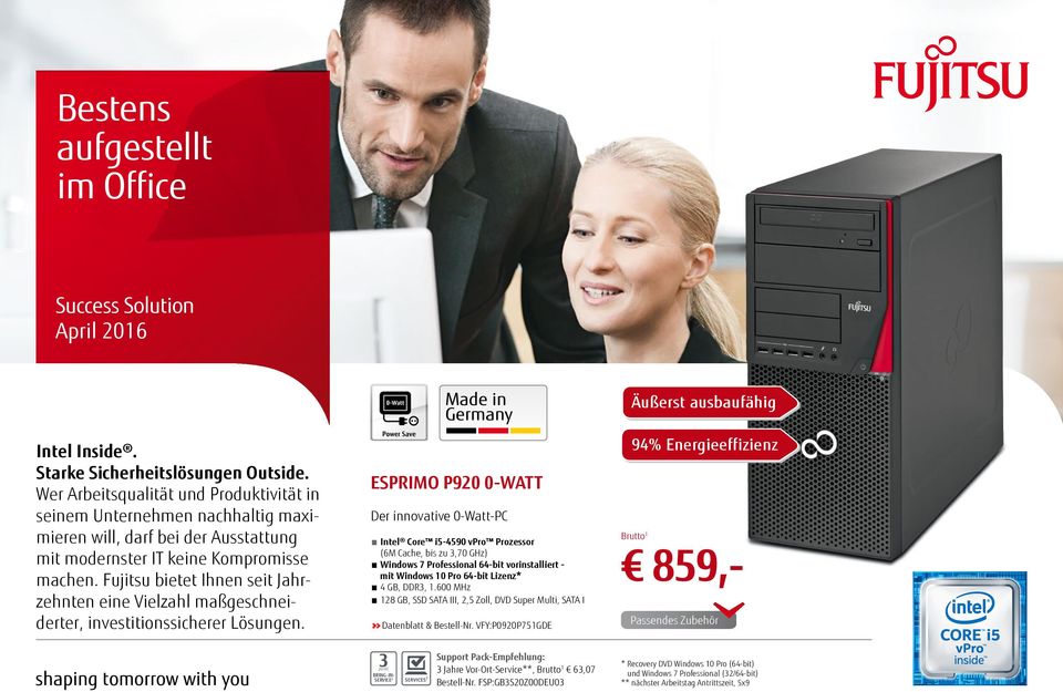 Fujitsu bietet Ihnen seit Jahrzehnten eine Vielzahl maßgeschneiderter, investitionssicherer Lösungen.