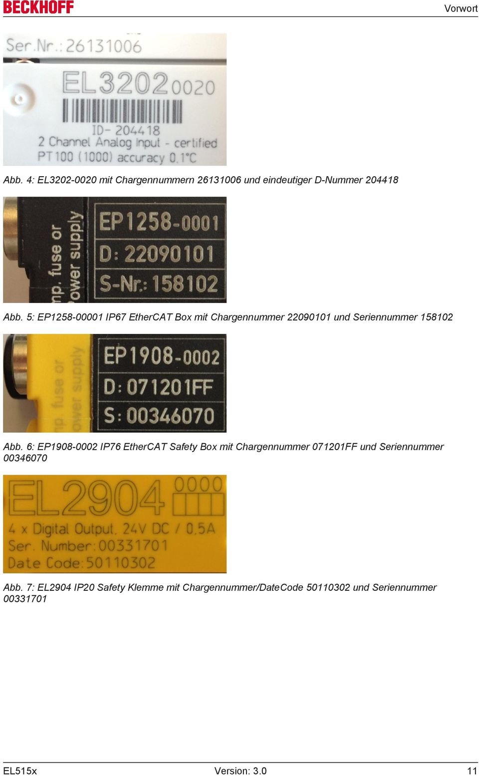 6: EP1908-0002 IP76 EtherCAT Safety Box mit Chargennummer 071201FF und Seriennummer 00346070 Abb.
