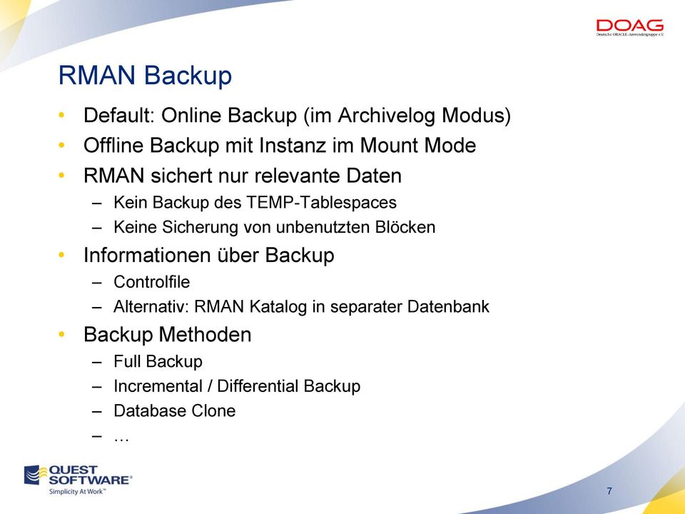 Sicherung von unbenutzten Blöcken Informationen über Backup Controlfile Alternativ: RMAN
