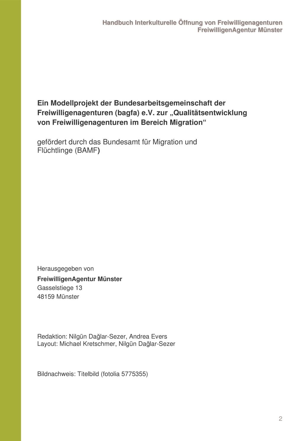 für Migration und Flüchtlinge (BAMF) Herausgegeben von Gasselstiege 13 48159 Münster Redaktion: