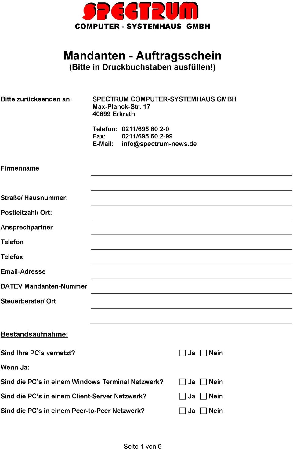 de Firmenname Straße/ Hausnummer: Postleitzahl/ Ort: Ansprechpartner Telefon Telefax Email-Adresse DATEV Mandanten-Nummer Steuerberater/ Ort