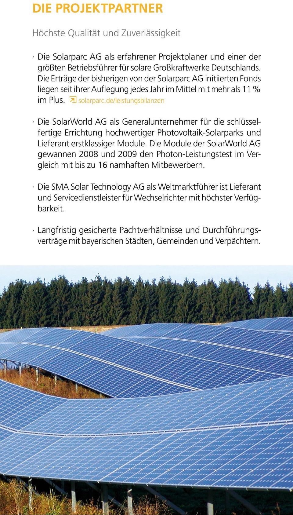 de/leistungsbilanzen Die SolarWorld AG als Generalunternehmer für die schlüsselfertige Errichtung hochwertiger Photovoltaik-Solarparks und Lieferant erstklassiger Module.