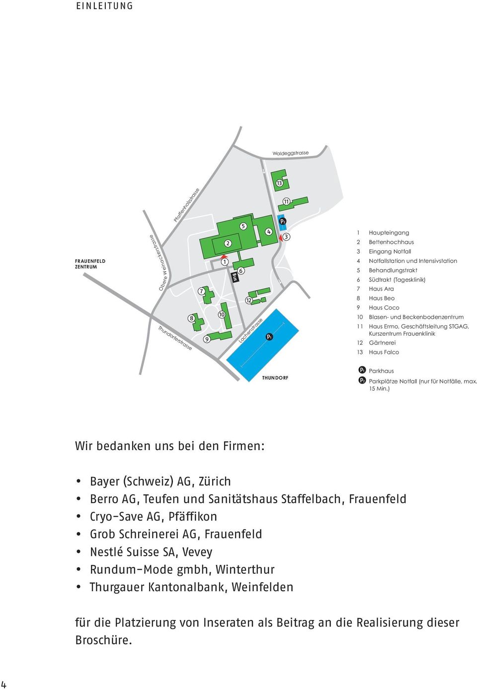 STGAG, Kurszentrum Frauenklinik 12 Gärtnerei 13 Haus Falco THUNDORF P1 Parkhaus P2 Parkplätze Notfall (nur für Notfälle, max. 15 Min.