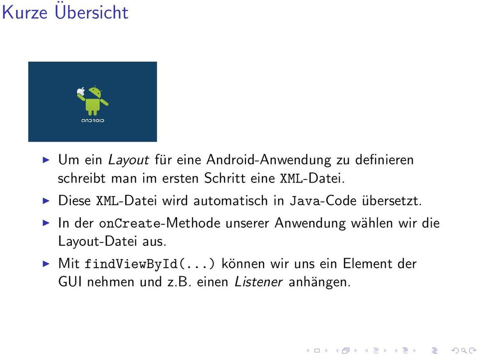 In der oncreate-methode unserer Anwendung wählen wir die Layout-Datei aus.