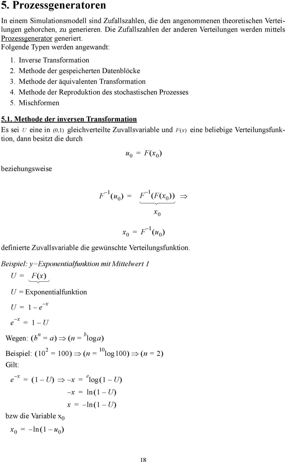 Methode der äquivalenten Transformation 4. Methode der Reproduktion des stochastischen Prozesses 5. Mischformen 5.
