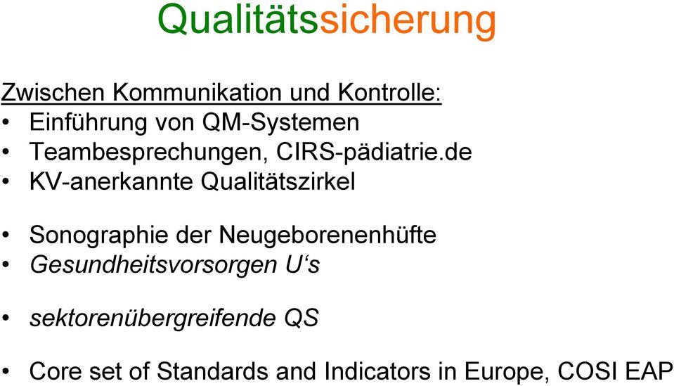 de KV-anerkannte Qualitätszirkel Sonographie der Neugeborenenhüfte