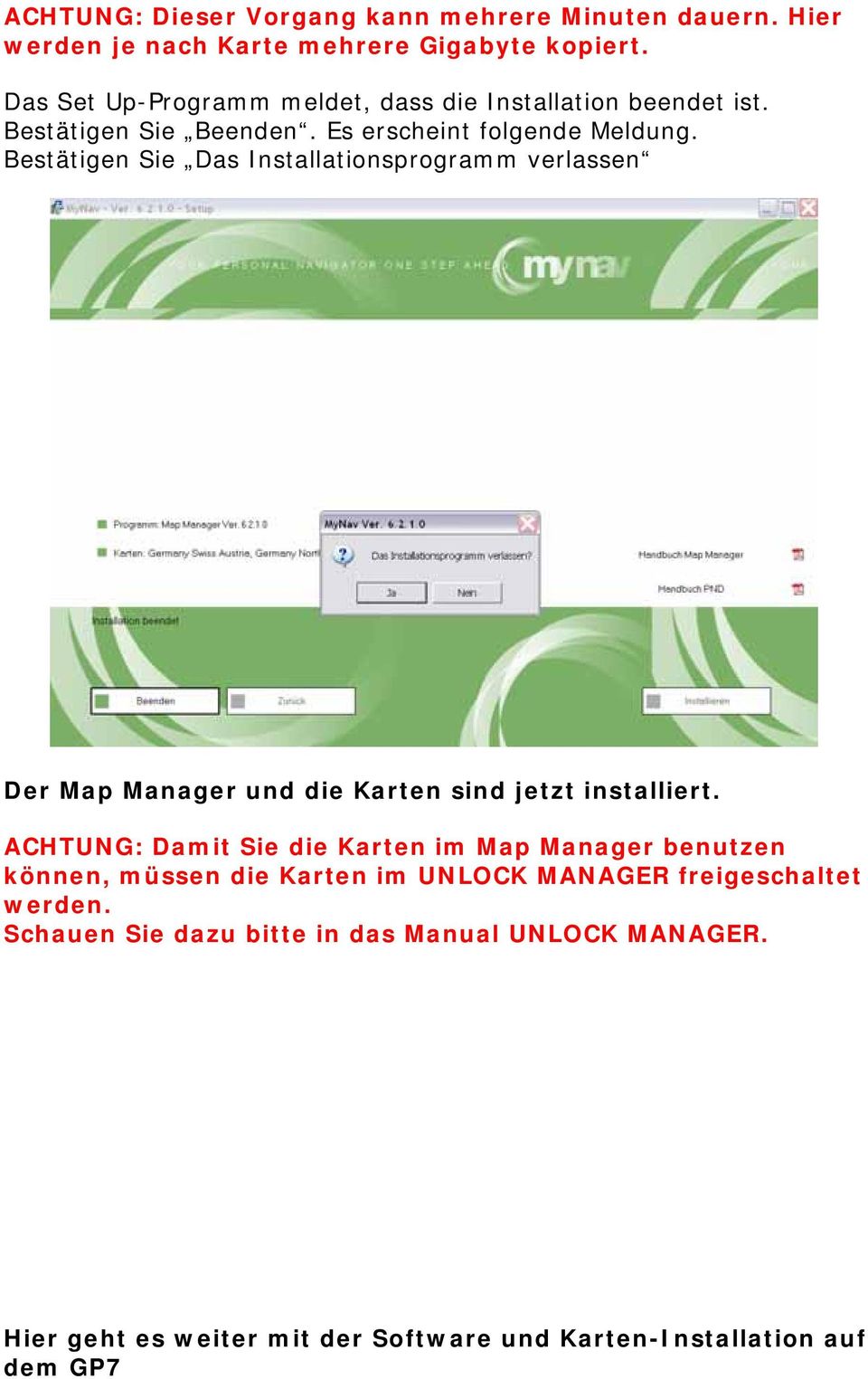 Bestätigen Sie Das Installationsprogramm verlassen Der Map Manager und die Karten sind jetzt installiert.