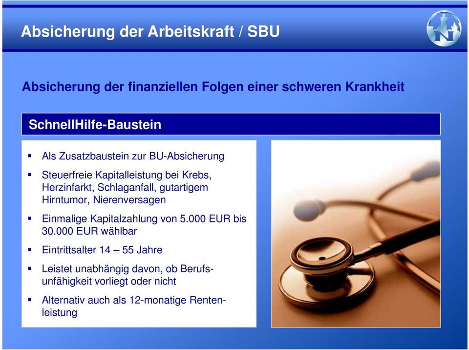 Schlaganfall, gutartigem Hirntumor, Nierenversagen Einmalige Kapitalzahlung von 5.000 EUR bis 30.