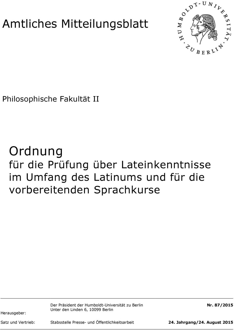 Herausgeber: Der Präsident der Humboldt-Universität zu Berlin Unter den Linden 6, 10099