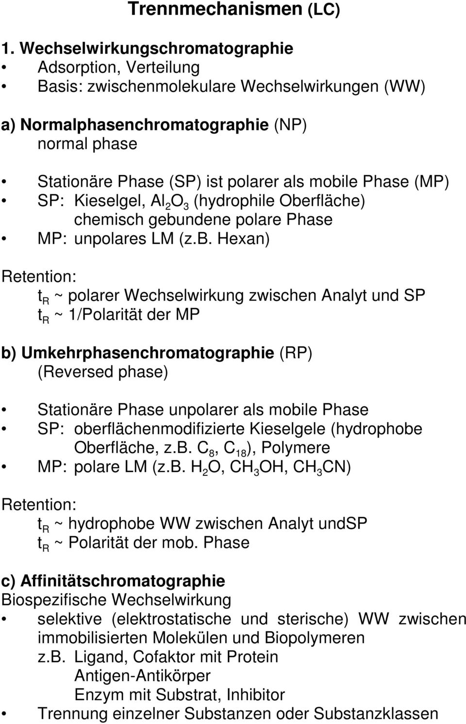 Phase (MP) SP: Kieselgel, Al 2 O 3 (hydrophile Obe