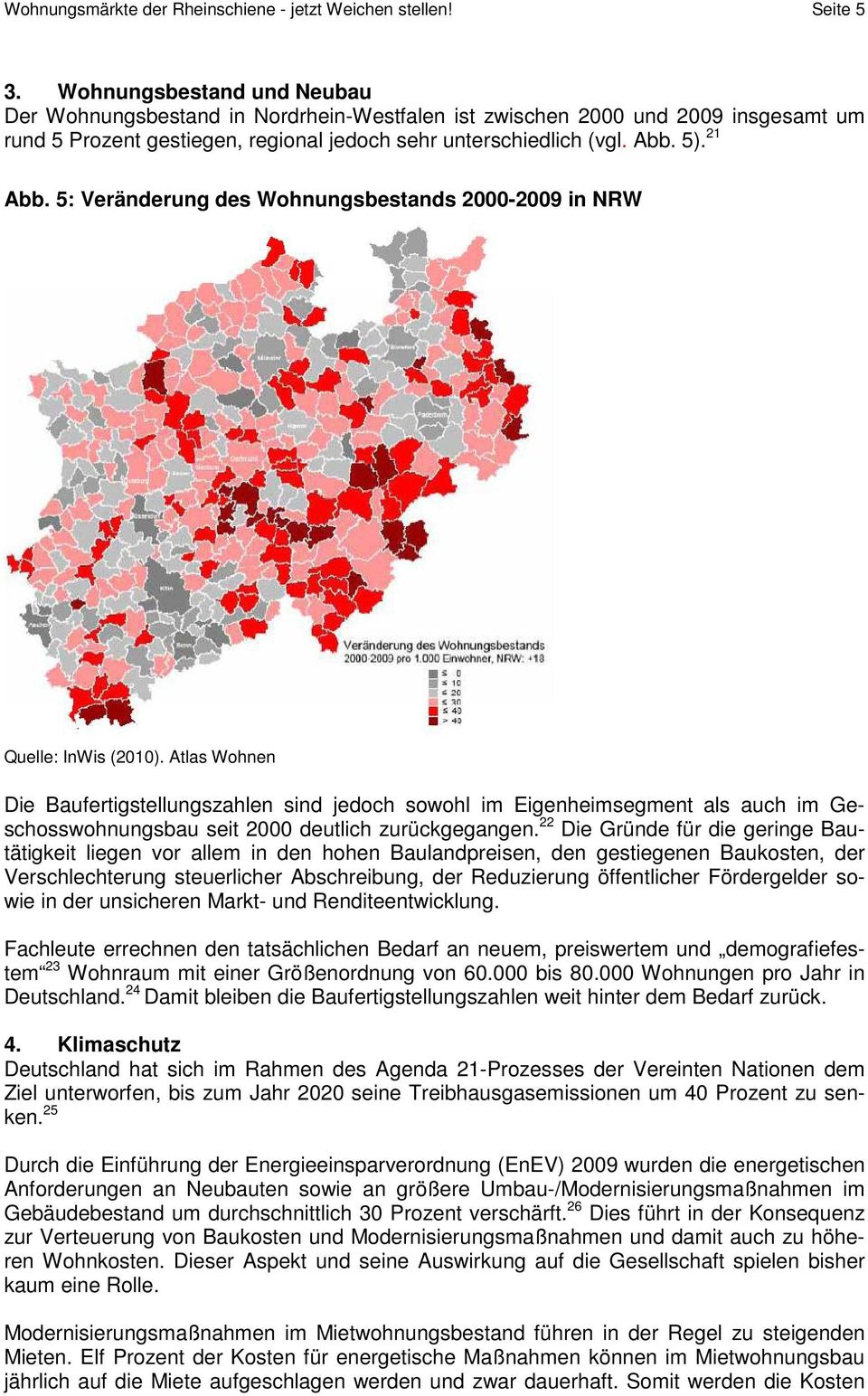 5: Veränderung des Wohnungsbestands 2000-2009 in NRW Quelle: InWis (2010).