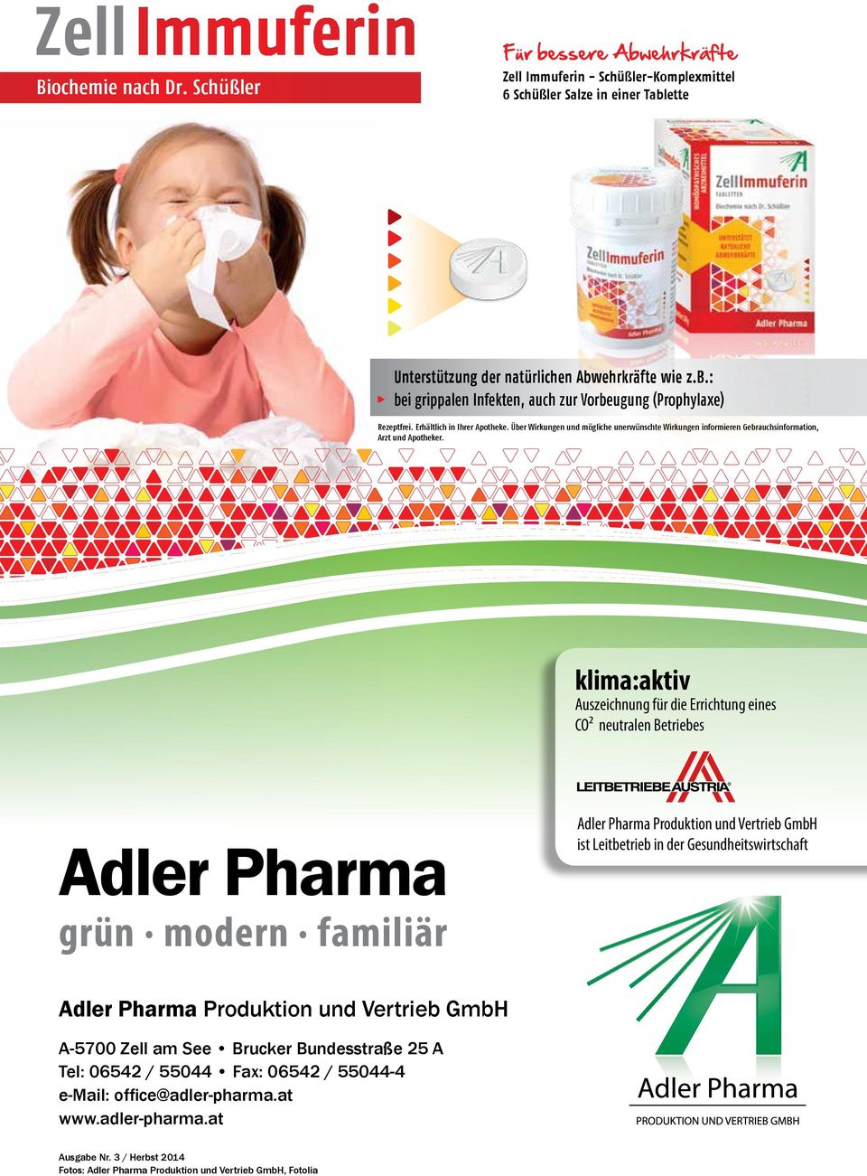 klima:aktiv Auszeichnung für die Errichtung eines CO² neutralen Betriebes Adler Pharma grün modern familiär Adler Pharma Produktion und Vertrieb GmbH ist Leitbetrieb in der Gesundheitswirtschaft 16