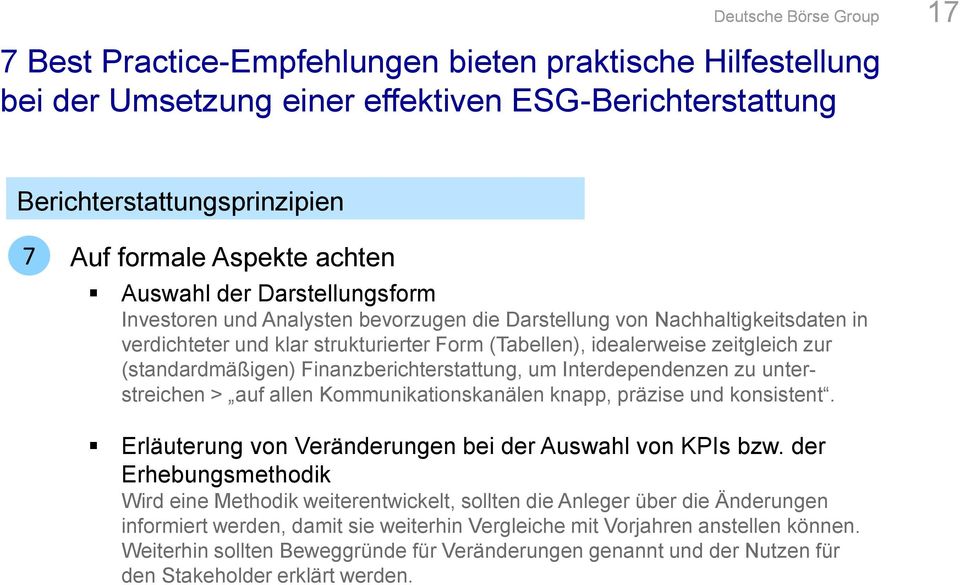 (standardmäßigen) Finanzberichterstattung, um Interdependenzen zu unterstreichen > auf allen Kommunikationskanälen knapp, präzise und konsistent.