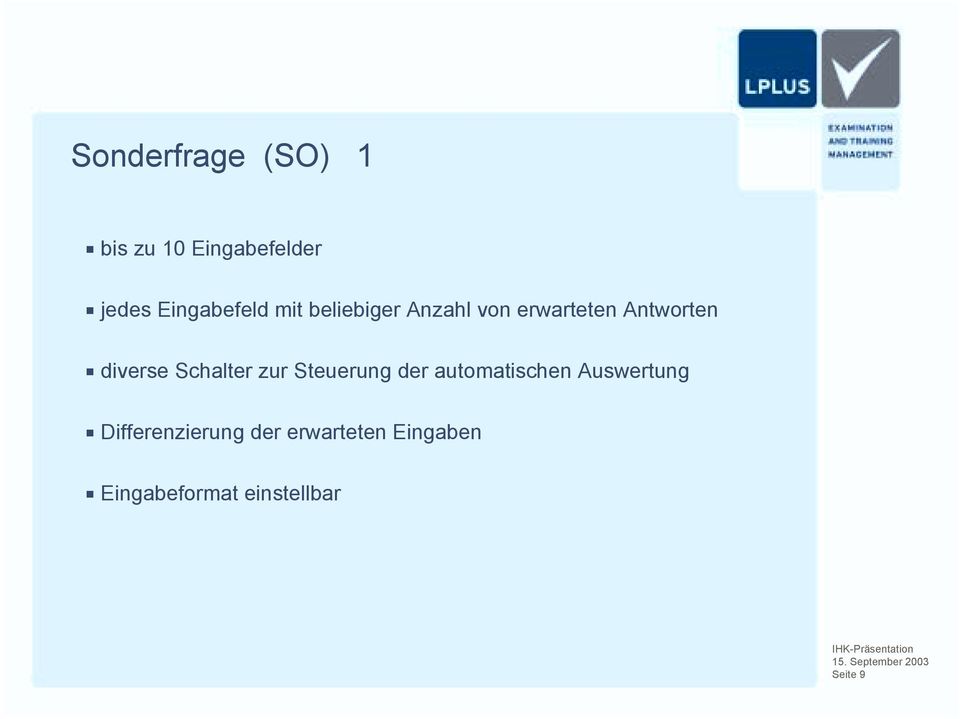 diverse Schalter zur Steuerung der automatischen Auswertung!