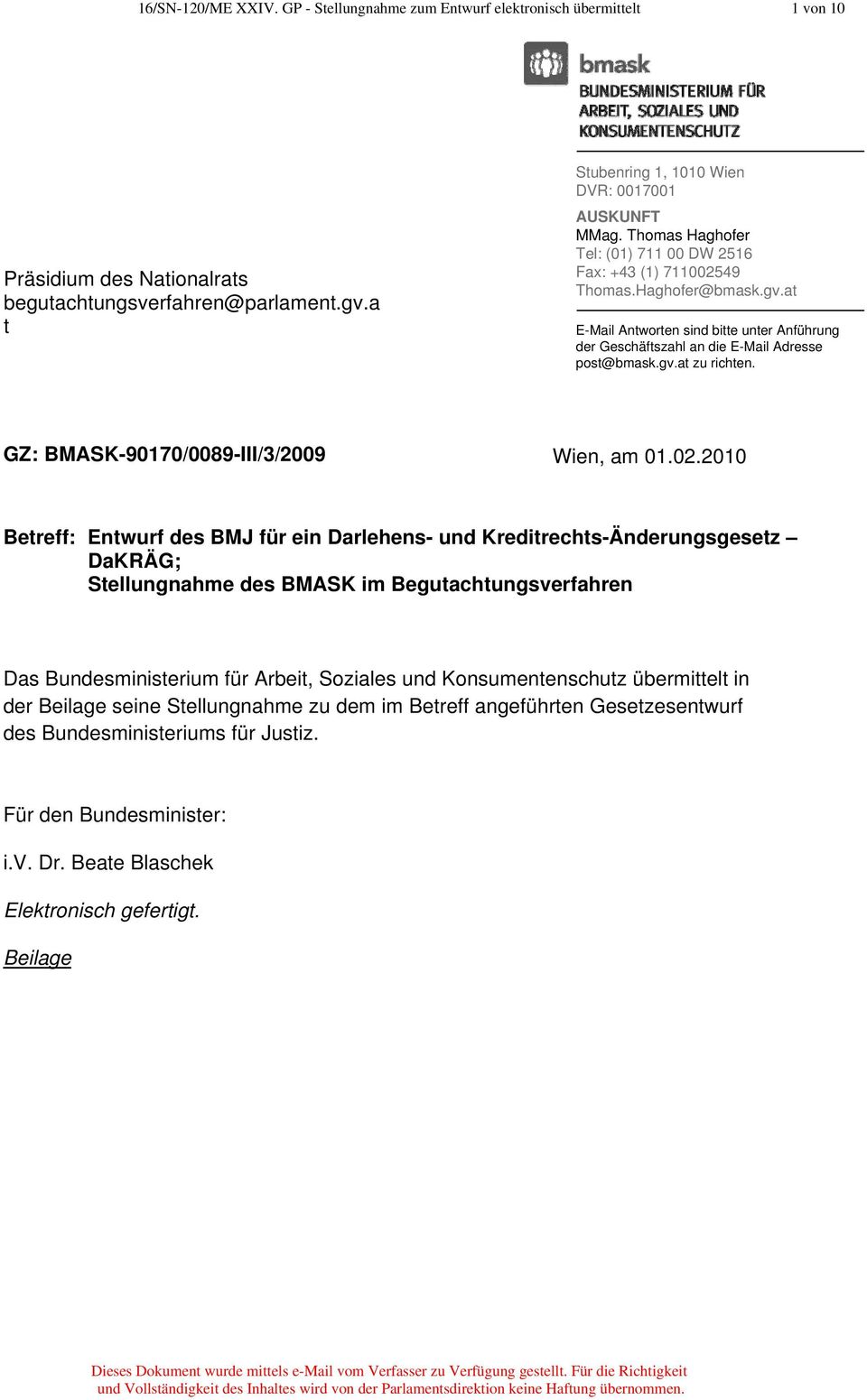 at E-Mail Antworten sind bitte unter Anführung der Geschäftszahl an die E-Mail Adresse post@bmask.gv.at zu richten. GZ: BMASK-90170/0089-III/3/2009 Wien, am 01.02.