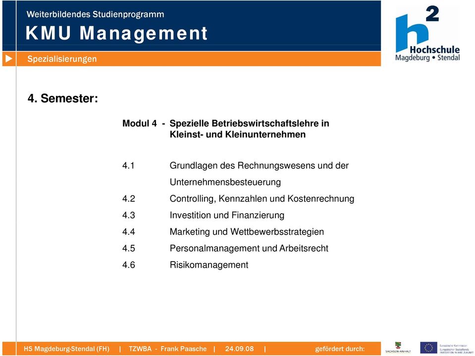 1 Grundlagen des Rechnungswesens und der Unternehmensbesteuerung 4.