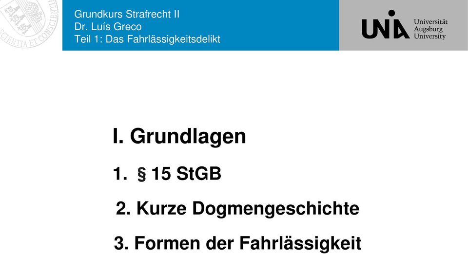 Grundlagen 1. 15 StGB 2.