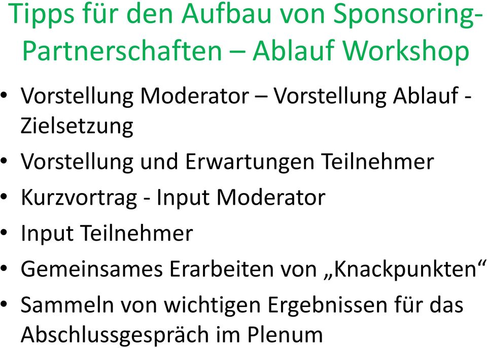 Erwartungen Teilnehmer Kurzvortrag - Input Moderator Input Teilnehmer