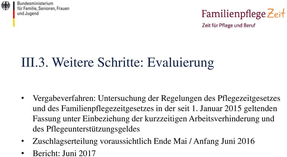 Pflegezeitgesetzes und des Familienpflegezeitgesetzes in der seit 1.