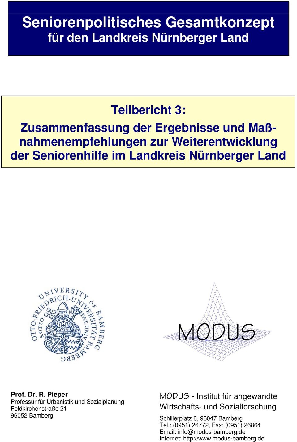 Pieper Professur für Urbanistik und Sozialplanung Feldkirchenstraße 21 96052 Bamberg MODUS - Institut für angewandte