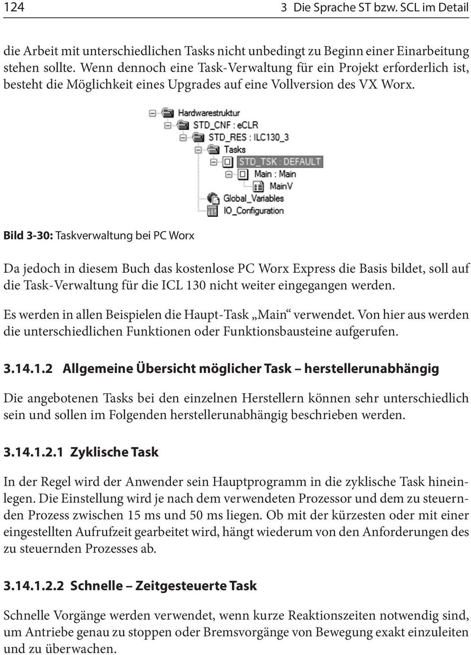 Bild 3 30: Taskverwaltung bei PC Worx Da jedoch in diesem Buch das kostenlose PC Worx Express die Basis bildet, soll auf die Task-Verwaltung für die ICL 130 nicht weiter eingegangen werden.