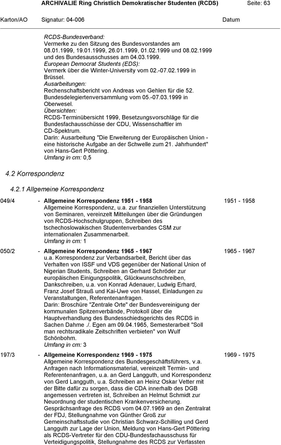 Ausarbeitungen: Rechenschaftsbericht von Andreas von Gehlen für die 52. Bundesdelegiertenversammlung vom 05.-07.03.1999 in Oberwesel.