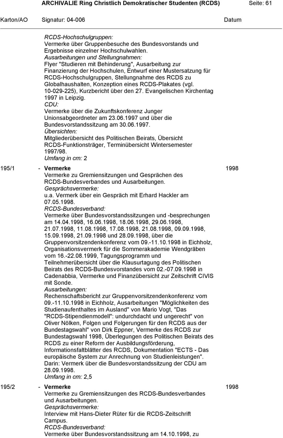 Globalhaushalten, Konzeption eines RCDS-Plakates (vgl. 10-029-225), Kurzbericht über den 27. Evangelischen Kirchentag 1997 in Leipzig.