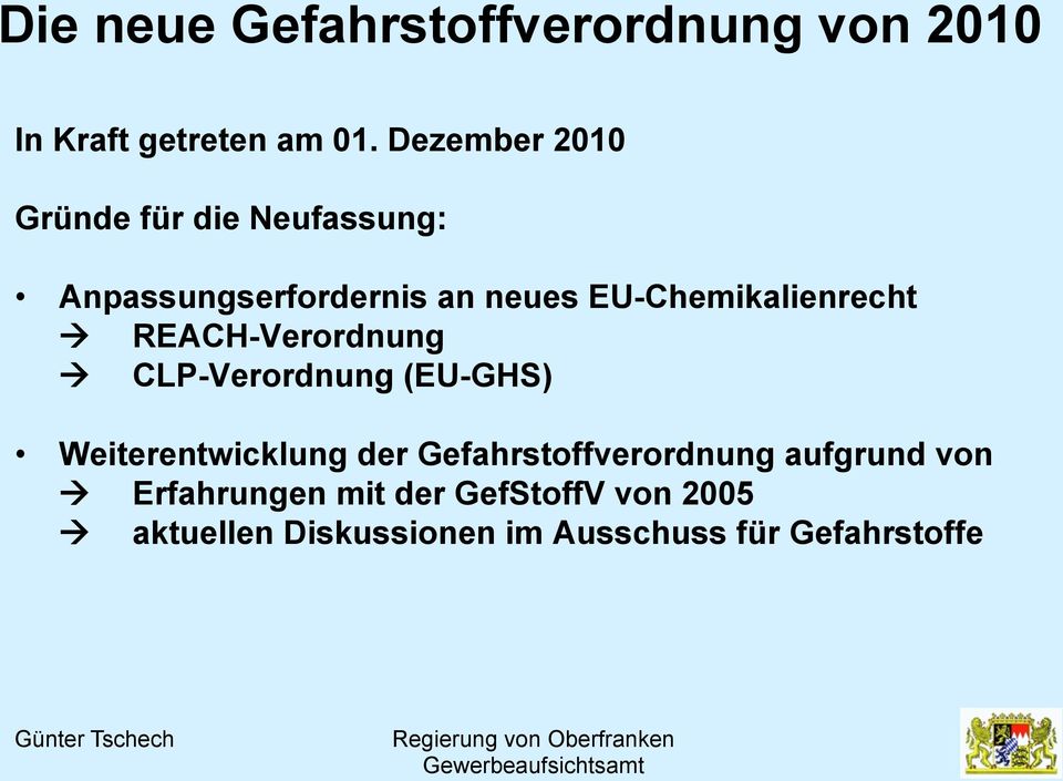 EU-Chemikalienrecht REACH-Verordnung CLP-Verordnung (EU-GHS) Weiterentwicklung der