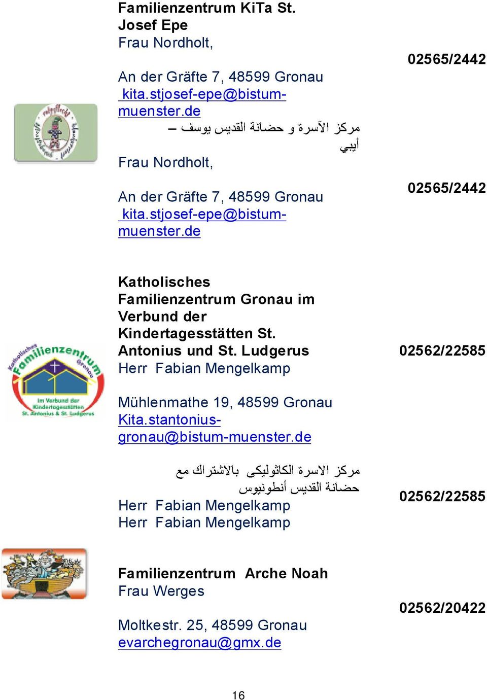 de 02565/2442 02565/2442 Katholisches Familienzentrum Gronau im Verbund der Kindertagesstätten St. Antonius und St.
