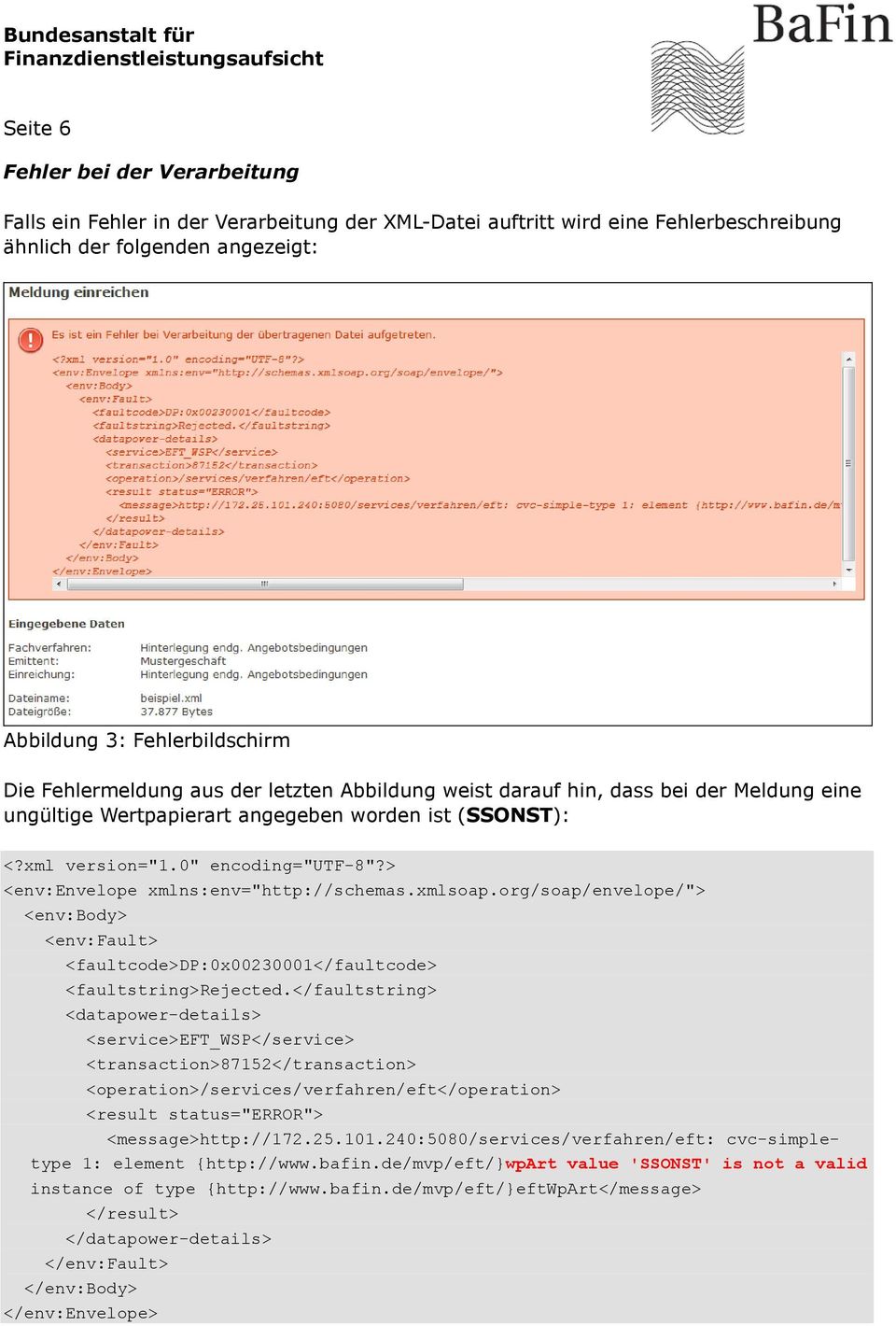 > <env:envelope xmlns:env="http://schemas.xmlsoap.org/soap/envelope/"> <env:body> <env:fault> <faultcode>dp:0x00230001</faultcode> <faultstring>rejected.