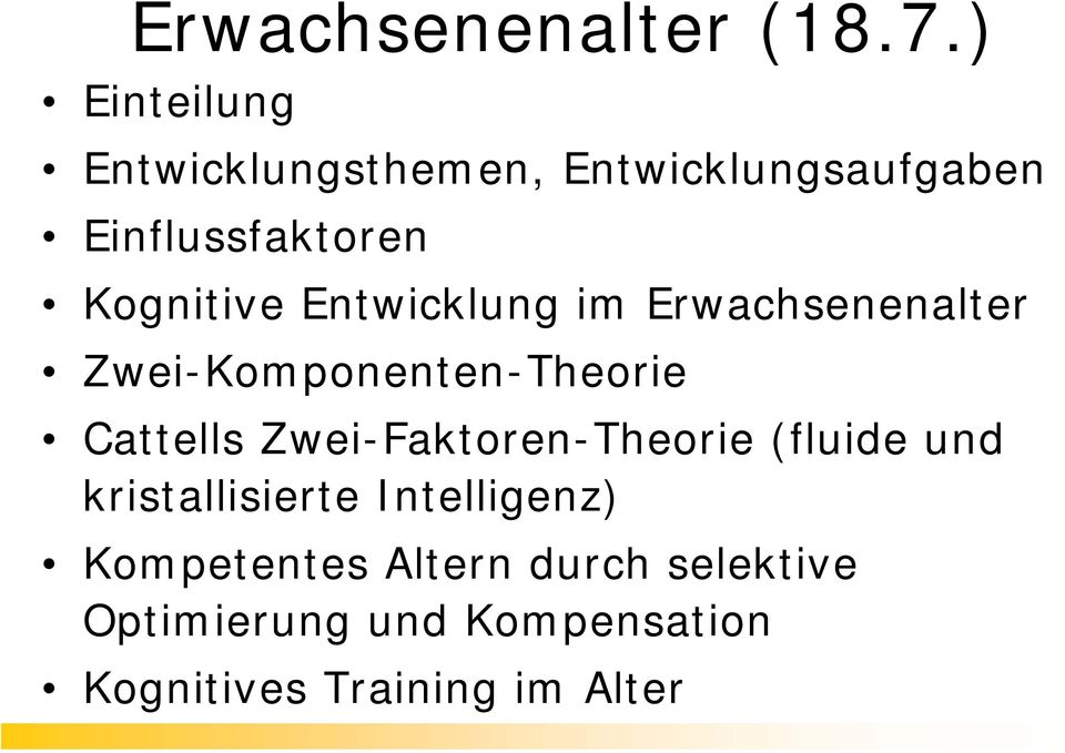 Entwicklung im Erwachsenenalter Zwei-Komponenten-Theorie Cattells