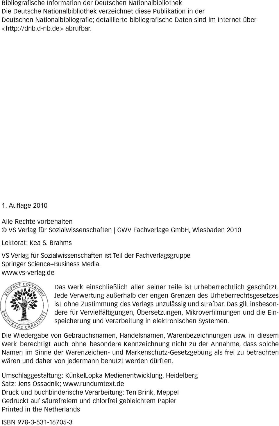 Brahms VS Verlag für Sozialwissenschaften ist Teil der Fachverlagsgruppe Springer Science+Business Media. www.vs-verlag.de Das Werk einschließlich aller seiner Teile ist urheberrechtlich geschützt.