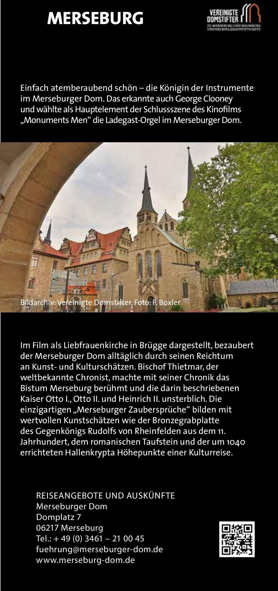 Boxler Im Film als Liebfrauenkirche in Brügge dargestellt, bezaubert der Merseburger Dom alltäglich durch seinen Reichtum an Kunst- und Kulturschätzen.