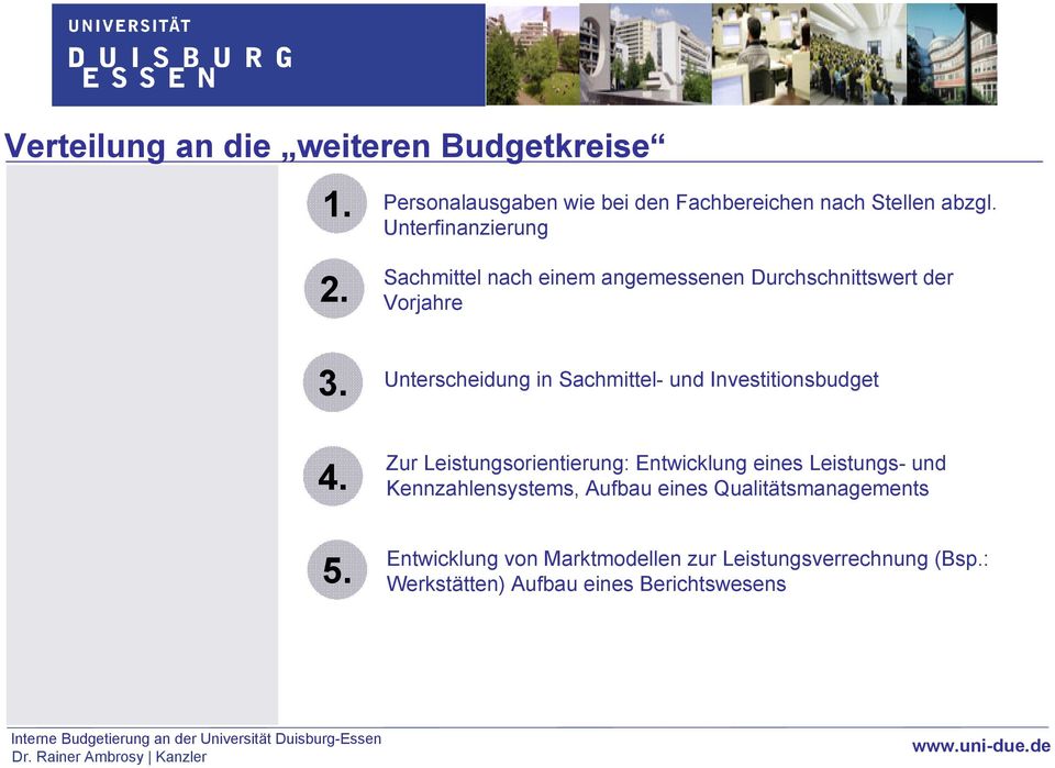 Unterscheidung in Sachmittel- und Investitionsbudget 4.