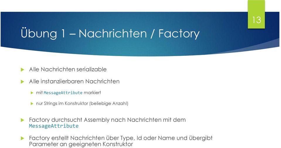 Anzahl) Factory durchsucht Assembly nach Nachrichten mit dem MessageAttribute Factory