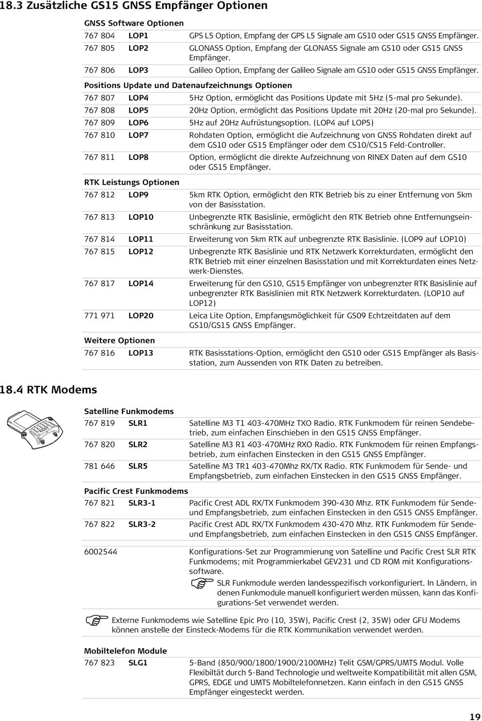 Positions Update und Datenaufzeichnungs Optionen 767 807 LOP4 5Hz Option, ermöglicht das Positions Update mit 5Hz (5mal pro Sekunde).