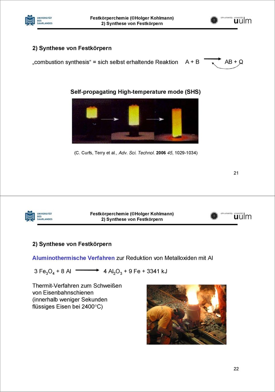 2006 45, 1029-1034) 21 Aluminothermische Verfahren zur Reduktion von Metalloxiden mit Al 3 Fe 3 O 4