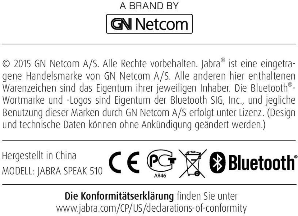 Die Bluetooth - Wortmarke und -Logos sind Eigentum der Bluetooth SIG, Inc.