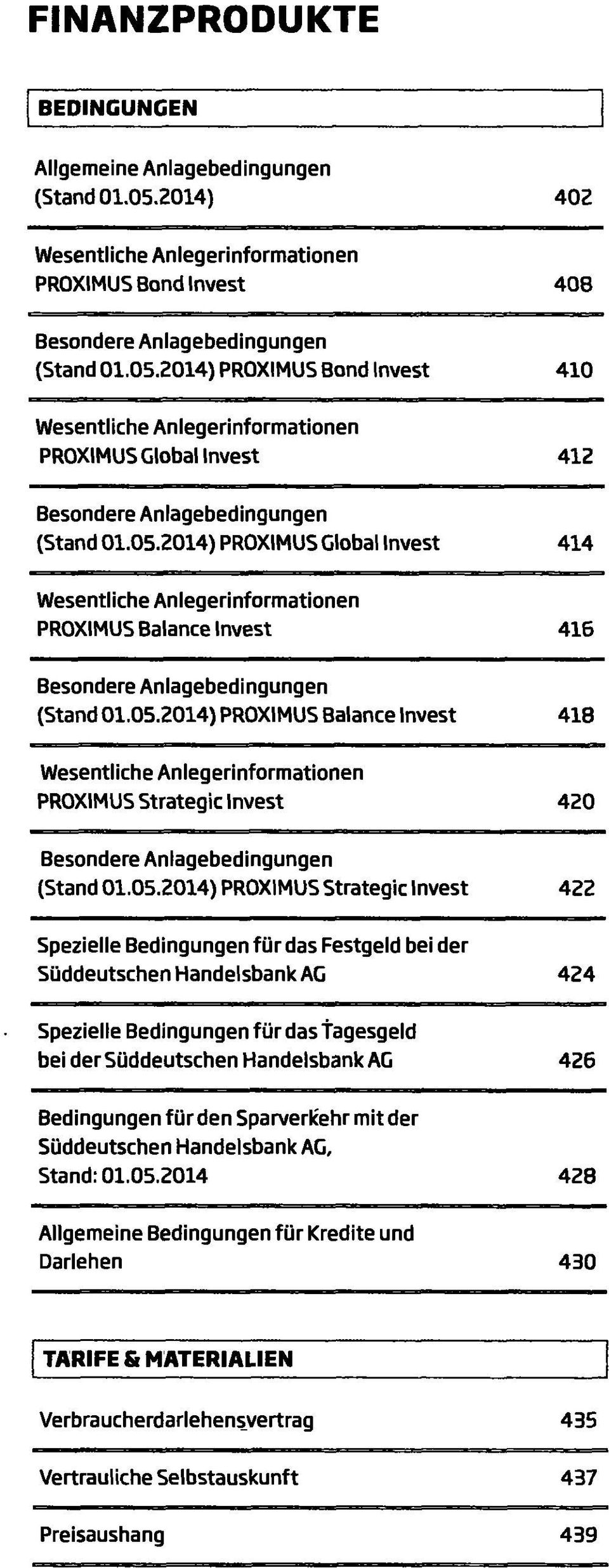Handelsbank AG 424 Spezielle Bedingungen für das tagesgeld bei der Süddeutschen Handelsbank AG 426 Bedingungen für den Sparverkehr mit der Süddeutschen Handelsbank AG, Stand: 01.05.